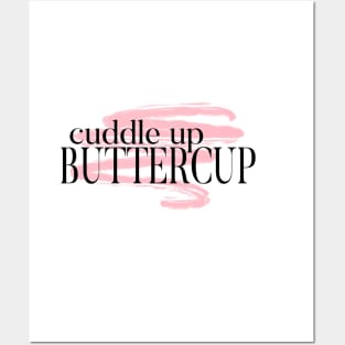 Cuddle Up Buttercup Posters and Art